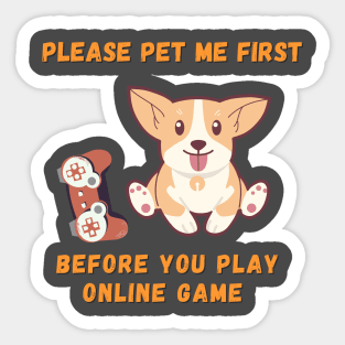 Pet Me First Before You Play Online Game Sticker